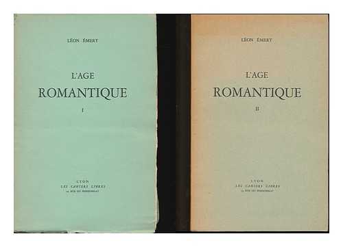 EMERY, LEON - L'Age Romantique I & II [complete in 2 volumes]