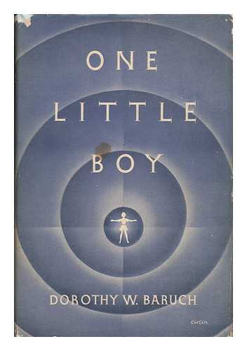 BARUCH, DOROTHY W. - One Little Boy