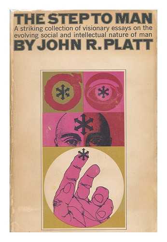 PLATT, JOHN RADER - The Step to Man