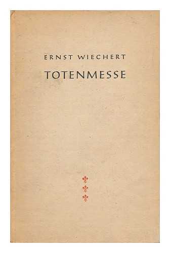 WIECHERT, ERNST - Totenmesse