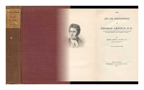 STANLEY, ARTHUR PENRHYN - The Life and Correspondence of Thomas Arnold, D. D. Two Volumes in One