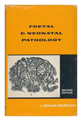 MORISON, J. EDGAR - Foetal and Neonatal Pathology