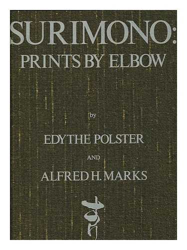 POLSTER, EDYTHE WITH ALFRED H. MARKS - Surimono : Prints by Elbow