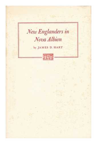 HART, JAMES D. - New Englanders in Nova Albion: Some 19th Century Views of California