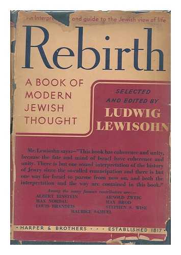 LEWISOHN, LUDWIG - Rebirth - a Book of Modern Jewish Thought