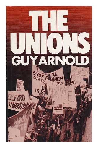 ARNOLD, GUY - The Unions