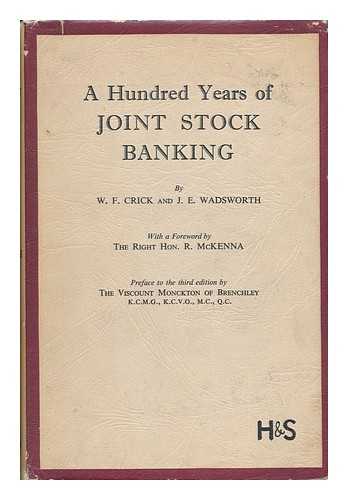 CRICK, W. F. - A Hundred Years of Joint Stock Banking