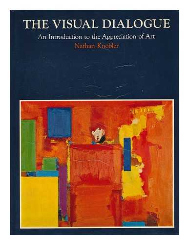 KNOBLER, NATHAN - The Visual Dialogue - an Introduction to the Appreciation of Art