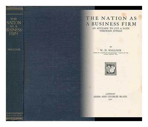 Mallock, William Hurrell (1849-) - The Nation As a Business Firm, an Attempt to Cut a Path through Jungle