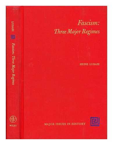 LUBASZ, HEINZ - Fascism: Three Major Regimes. Edited by Heinz Lubasz