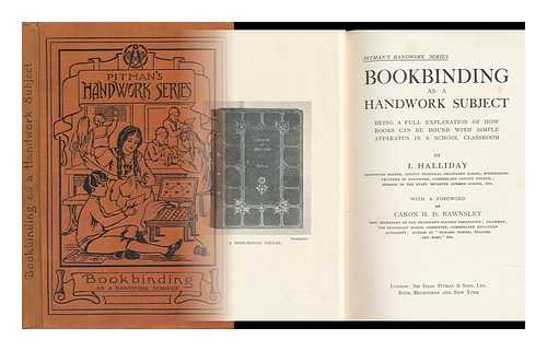 HALLIDAY, JOHN - Bookbinding As a Handwork Subject; Being a Full Explanation of How Books Can be Bound with Simple Apparatus in a School Classroom with a Foreword by Canon H. D. Rawnsley