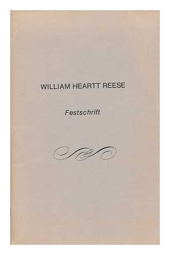 HEARTT REESE, WILLIAM - William Heartt Reese - Festschrift - Twenty-Eight Years of Teaching and Music Making 1947-1975