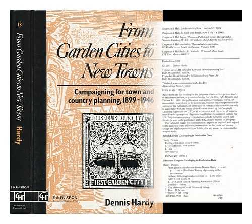 HARDY, DENNIS - From Garden Cities to New Towns - Campaigning for Town and Country Planning, 1899-1946