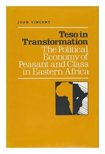 VINCENT, JOAN - Teso in Transformation - the Political Economy of Peasant and Class in Eastern Africa