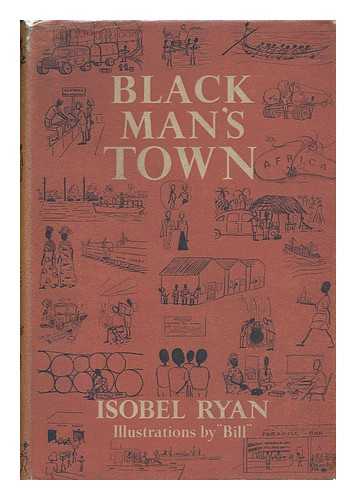 RYAN, ISOBEL - Black Man's Town