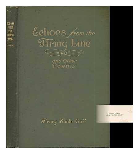 GOFF, HENRY SLADE - Echoes from the Firing Line - and Other Poems