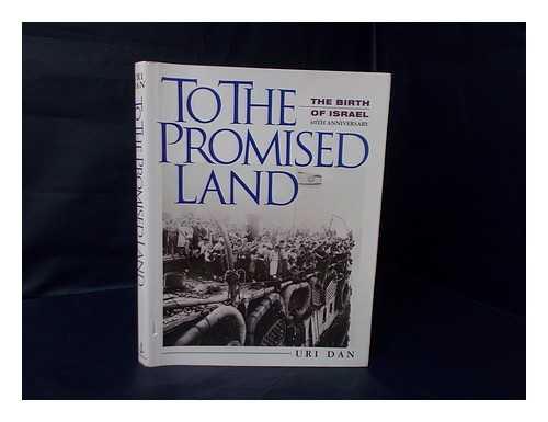 URI, DAN - To the Promised Land : the Birth of Israel