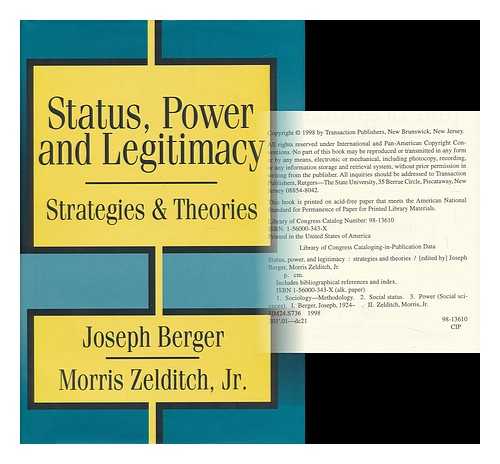 [EDITED BY] JOSEPH BERGER, MORRIS ZELDITCH, JR. - Status, Power and Legitimacy : Strategies & Theories