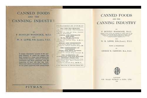 WOODCOCK, F. HUNTLY - Canned Foods and the Canning Industry