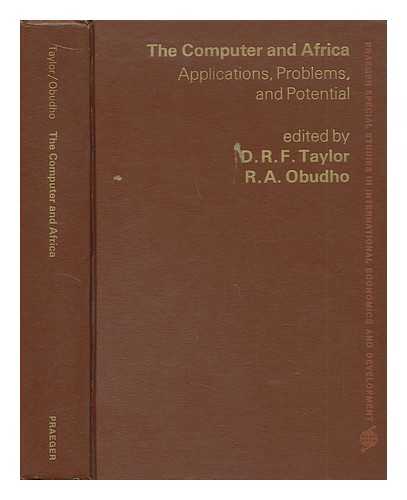 TAYLOR, D. R. F. AND OBUDHO, R. A. - The Computer and Africa - Applications, Problems, and Potential