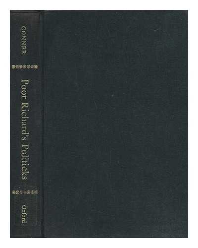 CONNER, PAUL W. - Poor Richard's Politicks - Benjamin Franklin and His New American Order