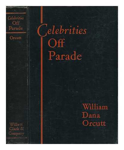 ORCUTT, WILLIAM DANA - Celebrities off Parade