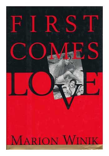 WINIK, MARION - First Comes Love