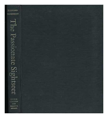 BERENSON, BERNARD (PREFACE BY RAYMOND MORTIMER) - The Passionate Sightseer - from the Diaries 1947 to 1956