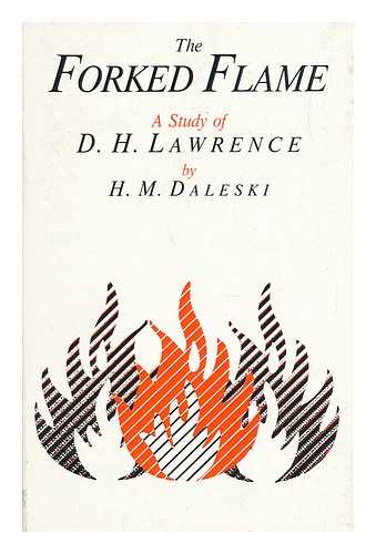 DALESKI, H. M. - The Forked Flame - a Study of D. H. Lawrence