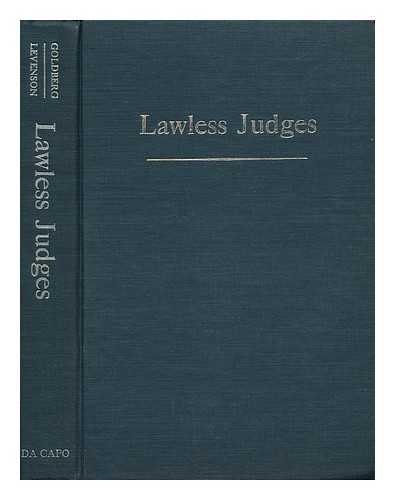 GOLDBERG, LOUIS P. AND LEVENSON, ELEANORE - Lawless Judges