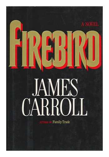 CARROLL, JAMES - Firebird