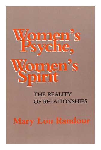 RANDOUR, MARY LOU - Women's Psyche, Women's Spirit - the Reality of Relationships