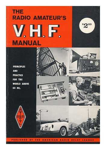 THE AMERICAN RADIO RELAY LEAGUE - The Radio Amateur's V. H. F. Manual - No. 23, 1965