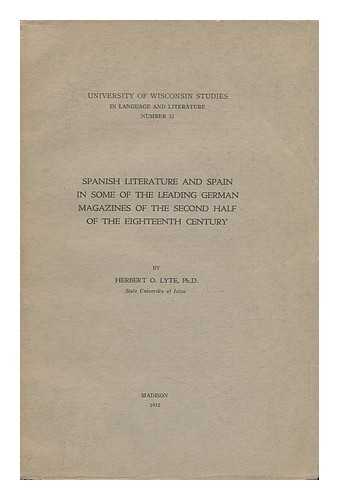 LYTE, HERBERT O. - Spanish Literature and Spain in Some of the Leading German Magazines of the Second Half of the Eighteenth Century