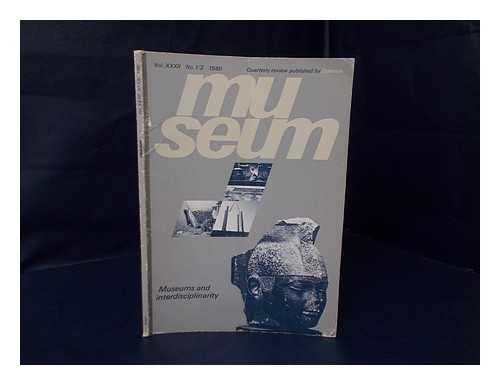 ISAR, YUDHISHTHIR RAJ - Museum, Vol. XXXII, No. 1/2, 1980 : Museums and Interdisciplinarity