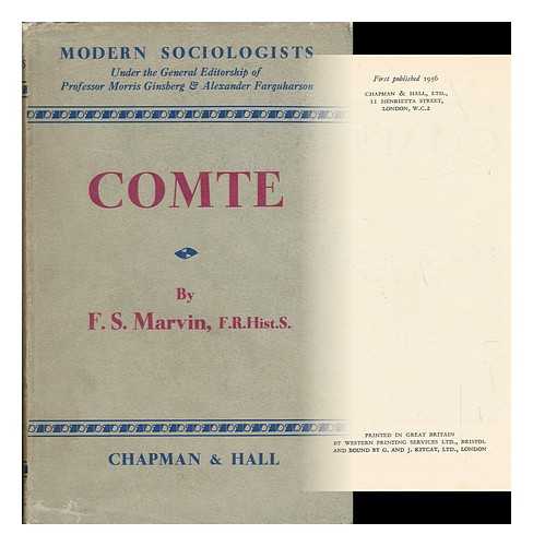 MARVIN, F. S. - Comte - the Founder of Sociology