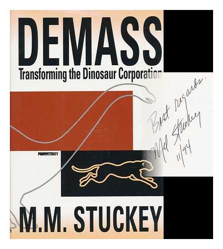 STUCKEY, M. M. - Demass - Transforming the Dinosaur Corporation