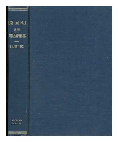 BAX, ERNEST BELFORT (1854-1926) - Rise and Fall of the Anabaptists