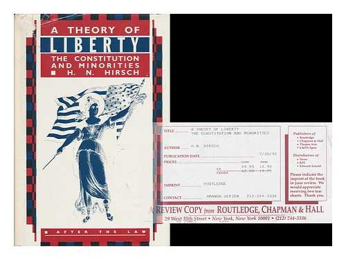 HIRSCH, H. N. - A Theory of Liberty, the Constitution and Minorities