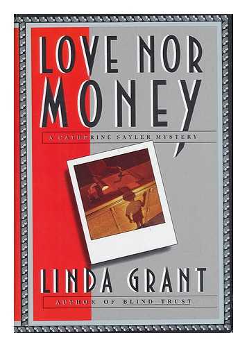 GRANT, LINDA - Love nor Money