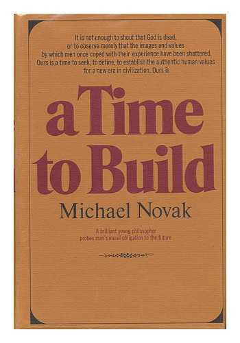 NOVAK, MICHAEL - A Time to Build