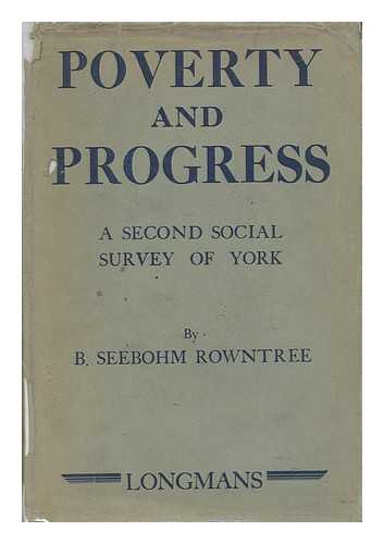 ROWNTREE, BENJAMIN SEEBOHM (1871-1954) - Poverty and Progress; a Second Social Survey of York