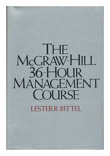 BITTEL, LESTER R. - The McGraw-Hill 36-Hour Management Course