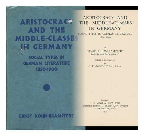 KOHN-BRAMSTEDT, ERNST - Aristocracy and the Middle-Classes in Germany - Social Types in German Literature, 1830-1900