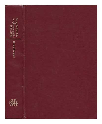 BRAUNROT, BRUNO - Francois Rabelais, a Reference Guide 1950-1990
