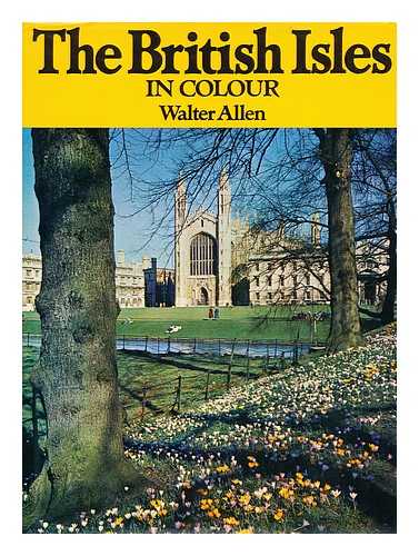 ALLEN, WALTER - The British Isles in Colour