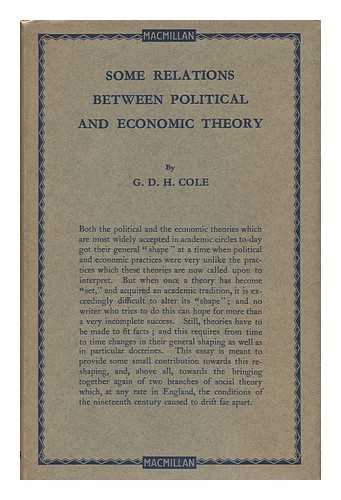 COLE, GEORGE DOUGLAS H. (1889-1959) - Some Relations between Political and Economic Theory