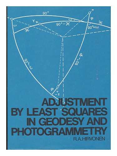 HIRVONEN, REINO ANTERO (1908-) - Adjustment by Least Squares in Geodesy and Photogrammetry