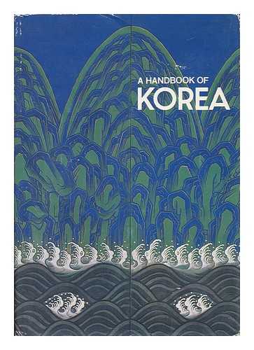 KOREAN OVERSEAS INFORMATION SERVICE, MINISTRY OF CULTURE AND INFORMATION - A Handbook of Korea