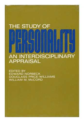 NORBECK, EDWARD, 1915- ED. PRICE-WILLIAMS, DOUGLASS RICHARD, ED. MCCORD, WILLIAM MAXWELL, 1930- ED. - The Study of Personality; an Interdisciplinary Appraisal